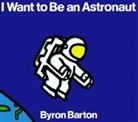 Byron Barton, Byron Barton - I Want to Be an Astronaut