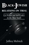 Jeffrey Melnick, Jeffrey Paul Melnick - Black-Jewish Relations on Trial