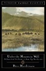 Peter Matthiessen, Edward Hoagland - Under the Mountain Wall