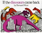 Most Bernard Most, Bernard Most - If the Dinosaurs Came Back