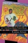 Randall Kenan - Let the Dead Bury Their Dead