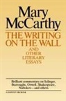 Mary McCarthy - Writing On The Wall & Other Lit Essays