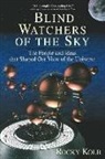 Kolb, Edward Kolb, Edward W Kolb, Edward W. Kolb, Rocky Kolb - Blind Watchers of the Sky