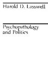 Lasswell, Harold D. Lasswell - Psychopathology and Politics