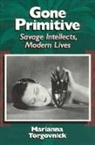 Marianna Torgovnick - Gone Primitive – Savage Intellects, Modern Lives