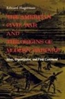 Edward Hagerman, Hagerman Edward - The American Civil War and the Origins of Modern Warfare