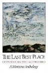 William Kittredge, B. Smith, William Kittredge, Annick Smith - The Last Best Place