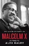 Alex Haley, Malcolm X, Malcolm X., Malcolm X - The Autobiography of Malcolm X