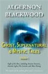 Algernon Blackwood - Ghost, Supernatural & Mystic Tales