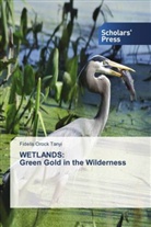 Fidelis Orock Tanyi - WETLANDS: Green Gold in the Wilderness