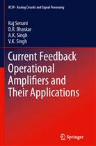 D Bhaskar, D R Bhaskar, D. R. Bhaskar, Data Bhaskar, Ra Senani, Raj Senani... - Current Feedback Operational Amplifiers and Their Applications