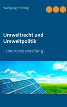 Wolfgang Fröhling - Umweltrecht und Umweltpolitik