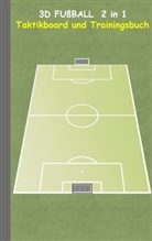 Theo von Taane - 3D Fußball  2 in 1 Taktikboard und Trainingsbuch