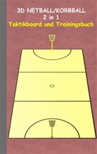 Theo von Taane - 3D Netball/Korbball  2 in 1 Taktikboard und Trainingsbuch
