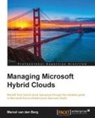 Marcel van den Berg, Marcel Van Den Berg - Managing Microsoft Hybrid Clouds
