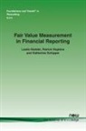 Leslie Hodder, Patrick Hopkins, Katherine Schipper - Fair Value Measurement in Financial Reporting