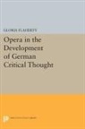 Gloria Flaherty, Flaherty Gloria - Opera in the Development of German Critical Thought