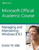 Microsoft Official Academic Course, Microsoft Official Academic Course, MOAC (Microsoft Official Academic Course, Richard Watson - 70-688 Supporting Windows 8.1