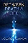 Dolores Cannon, Dolores (Dolores Cannon) Cannon - Between Life and Death