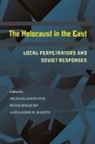 Michael David-Fox, Peter Holquist, Alexander Martin, Alexander M Martin, Alexander M. Martin - The Holocaust in the East