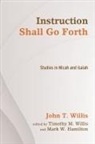 John T. Willis, Mark W. Hamilton, Timothy M. Willis - Instruction Shall Go Forth