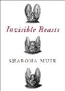 Sharona Muir - Invisible Beasts