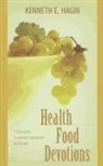 Kenneth E Hagin, Kenneth E. Hagin - Health Food Devotions