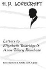 H. P. Lovecraft, S. T. Joshi, David E. Schultz - Letters to Elizabeth Toldridge and Anne Tillery Renshaw