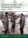 Mark Galeotti, Mark (New York University Galeotti, Johnny Shumate, Johnny (Illustrator) Shumate - Russian Security and Paramilitary Forces Since 1991