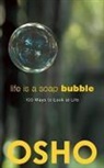 Osho, Osho International Foundation - Life is a Soap Bubble