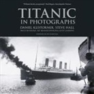 Scott Andrews, Bruce Beveridge, Art Braunschweiger, Steve Hall, Daniel Klistorner - Titanic in Photographs