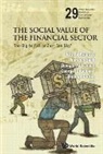 Thorsten Beck Douglas Viral V Acharya, Viral V Acharya, Viral V. Acharya, Thorsten Beck, Douglas D Evanoff, George G Kaufman... - SOCIAL VALUE OF THE FINANCIAL SECTOR, THE