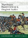 Philip Haythornthwaite, Philip J. Haythornthwaite, Adam Hook - Napoleonic Heavy Cavalry & Dragoon Tactics