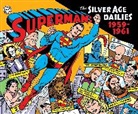 Wayne Boring, Tom De Haven, Sidney Friedfertig, Stan Kaye, Jerry Siegel, Curt Swan... - Superman: The Silver Age Newspaper Dailies Volume 1: 1959-1961