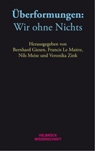 Bernhard Giesen, Franci Le Maitre, Francis Le Maitre, Nils Meise, Nils Meise u a, Veronika Zink - Überformungen: Wir ohne Nichts