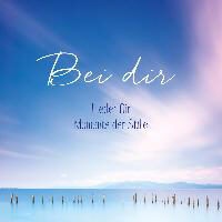 Andre Adams-Frey, Ann Barth, Johannes u a Falk - Bei dir, Audio-CD Lieder für Momente der Stille