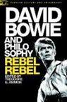 Theodore G Ammon, Theodore G. Ammon, Theodore G. Ammon, Theodor G Ammon - David Bowie and Philosophy: Rebel Rebel