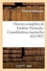 Friedrich Nietzsche, Friedrich Wilhelm Nietzsche, Nietzsche-f - Oeuvres completes de frederic