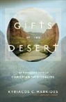 Markides, Kyriacos C Markides, Kyriacos C. Markides, Markides Kyriacos C. - Gifts of the Desert