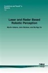 Martin Adams, John Mullane, Ba-Ngu Vo - Laser and Radar Based Robotic Perception