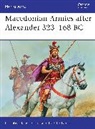 Nicholas Sekunda, Sekunda Nicholas, Peter Dennis - Macedonian Armies after Alexander 323-168 BC