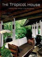 Elizabeth Reyes, Elizabeth V. Reyes, Luca Invernizzi Tettoni - Tropical House: Cutting Edge Design in the Philippines