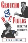 Wes D. Gehring - Groucho and W. C. Fields