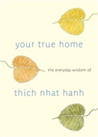 Thich Nhat Hanh, Melvin McLeod, Thich Nhat Hanh, Melvin McLeod - Your True Home