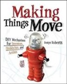 Dustyn Roberts, Roberts Dustyn - Making Things Move