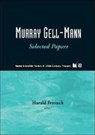 Fritzsch Harald, Fritzsch Harald, Harald Fritzsch - Murray Gell-Mann - Selected Papers