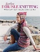 Kathleen Taylor - Fearless Fair Isle Knitting: 30 Gorgeous Original Sweaters, Socks, Mittens, and More
