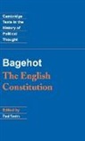 Bagehot, Walter Bagehot, Paul Smith - Bagehot - The English Constitution