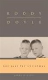 Roddy Doyle - Not Just for Christmas