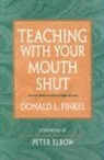 Donald Finkel, Donald L. Finkel, Susan Finkel - Teaching with Your Mouth Shut